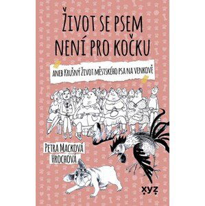 Život se psem není pro kočku | Petra Macková Hrochová