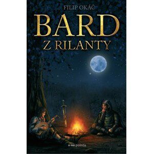 Bard z Rilanty | Filip Okáč