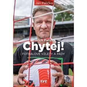 Chytej! | Jan Palička, Oldřich Pařízek