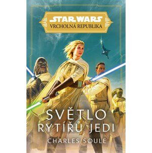 Star Wars - Vrcholná Republika -  Světlo rytířů Jedi | Charles Soule, Lukáš Potužník