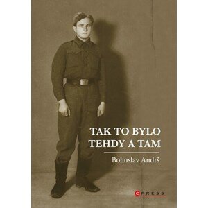 Tak to bylo tehdy a tam | Bohuslav Andrš