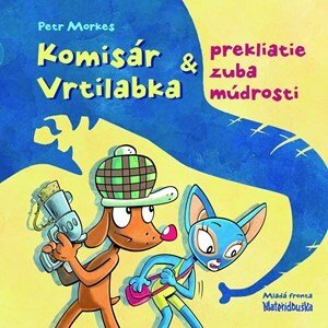 Komisár Vrtilabka a prekliatie zuba múdrosti | Petr Morkes