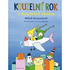 Kouzelný rok v Kouzelné školce | Miloš Kratochvíl, Lucie Dvořáková