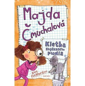 Majda Čmuchalová: Kletba zhýčkaného pudla
 | Kate Pankhurstová