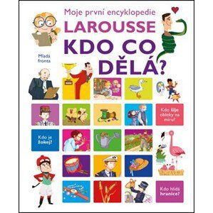 Moje první encyklopedie Larousse Kdo co dělá? | Isabelle Fougérová