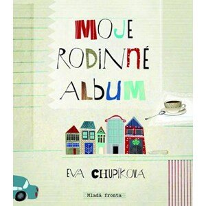 Moje rodinné album | Eva Chupíková