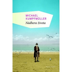 Nádhera života | Michael Kumpfmüller