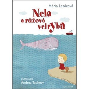 Nela a růžová velryba | Andrea Tachezy, Mária Lazárová