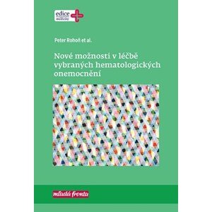 Nové možnosti v léčbě vybraných hematologických onemocnění | Peter Rohoň