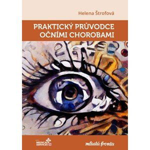 Praktický průvodce očními chorobami | Helena Štrofová