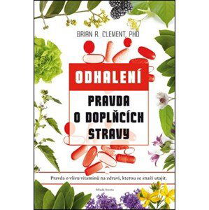 Pravda o doplňcích stravy | Brian R. Clement