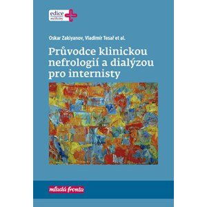 Průvodce klinickou nefrologií a dialýzou pro internisty | Vladimír Tesař, Oskar Zakiyanov