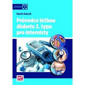 Průvodce léčbou diabetu 2. typu pro internisty | Martin Haluzík