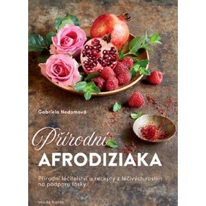 Přírodní afrodiziaka | Gabriela Nedoma