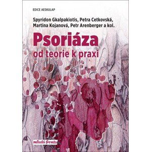 Psoriáza | Martina Kojanová, Petr Arenberger, Petra Cetkovská, Spyridon Gkalpakiotis