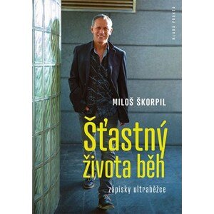 Šťastný života běh | Miloš Škorpil