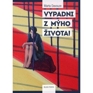 Vypadni z mýho života! | Marta Davouze