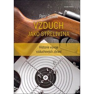 Vzduch jako střelivina | Petr Rehák