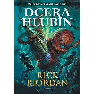 Dcera hlubin  | Dana Chodilová, Rick Riordan, Khadijah Khatib