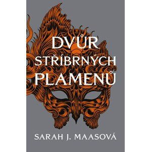 Dvůr stříbrných plamenů | Ivana Svobodová, Sarah J. Maasová