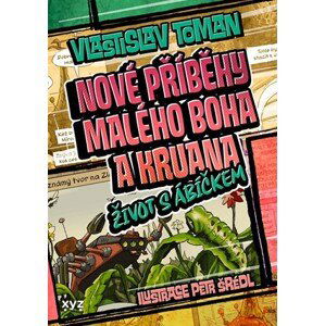 Nové příběhy Malého boha a Kruana: život s Ábíčkem | Vlastislav Toman, Petr Šrédl