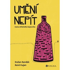 Umění nepít | René Kujan, Dušan Randák