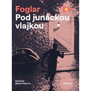 Pod junáckou vlajkou | Jaroslav Foglar, Marek Pokorný