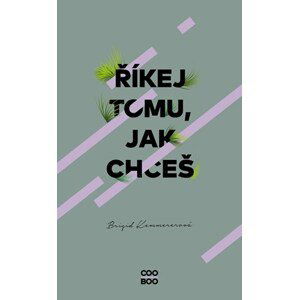 Říkej tomu, jak chceš | Helena Šváchová, Brigid Kemmererová