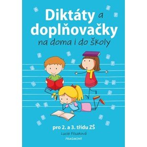 Diktáty a doplňovačky na doma i do školy pro 2. a 3. třídu ZŠ | Lucie Filsaková