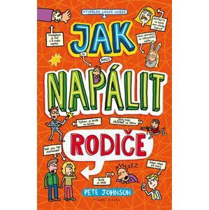 Jak napálit rodiče | Eva Brožová, Nikalas Catlow, Pete Johnson