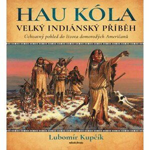 Velký indiánský příběh | Lubomír Kupčík