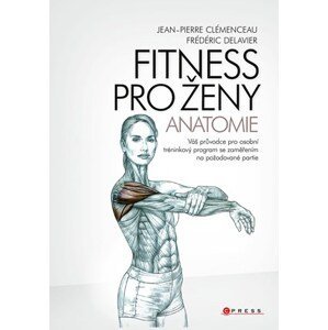Fitness pro ženy - anatomie | Frédéric Delavier, Frédéric Delavier