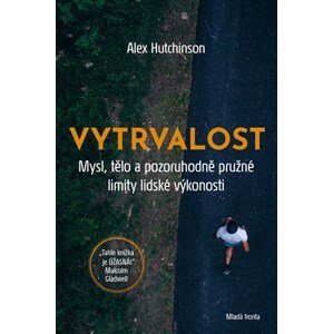 Vytrvalost | Alex Hutchinson, Anna Kudrnová