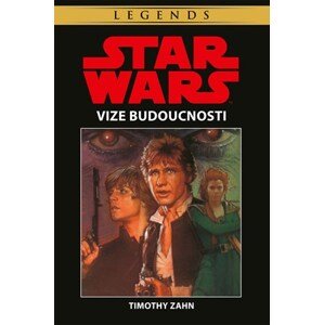 Star Wars - Vize budoucnosti | Milan Pohl, Timothy Zahn