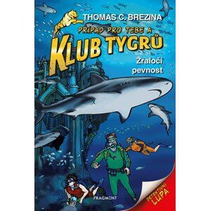 Klub Tygrů - Žraločí pevnost | Thomas Brezina, Dagmar Steidlová