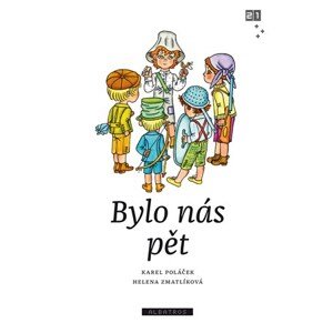 Bylo nás pět | Zdeněk K. Slabý, Helena Zmatlíková, Karel Poláček