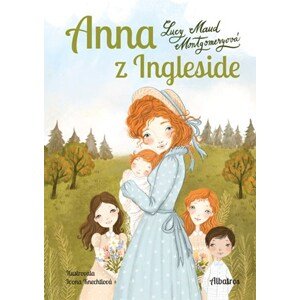 Anna z Ingleside | Lucy Maud Montgomeryová, Ivona Knechtlová, Sára Foitová