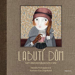 Labutí dům | Daniela Krolupperová, Eva Chupíková