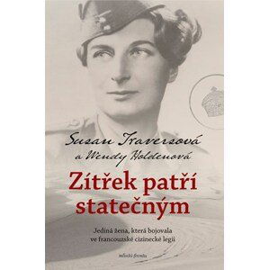 Zítřek patří statečným | Irmgard Kolinská, PhDr., Susan Travers