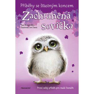 Příběhy se šťastným koncem - Zachráněná sovička | Eva Brožová, Sue Mongredien