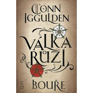 Válka růží 1: Bouře | Ivan Ryčovský, Tomáš Cikán, Conn Iggulden