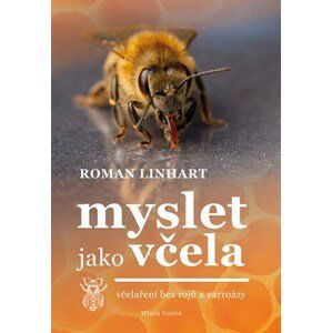 Myslet jako včela  | Roman Linhart