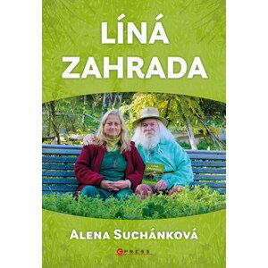 Líná zahrada | Alena Suchánková, Milan Suchánek