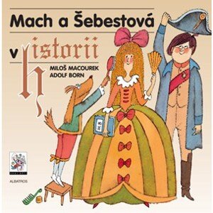 Mach a Šebestová v historii | Miloš Macourek, Adolf Born