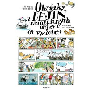 Obrázky z dějin zeměpisných objevů (a výletů) | Jindřich Kovařík, Jiří Černý, Pavel Zátka, Jiří Kalousek, Pavel Kořínek