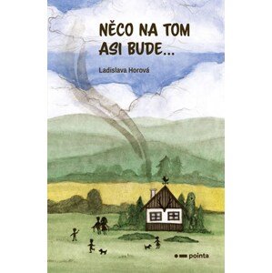 Něco na tom asi bude... | Ladislava Horová