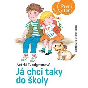 Já chci taky do školy | Astrid Lindgrenová, Jarka Vrbová, Tichá Marie