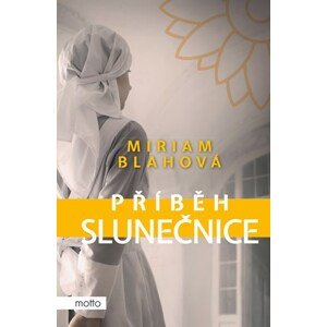 Příběh slunečnice | Miriam Blahová