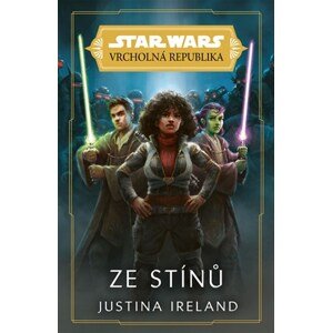 Star Wars - Vrcholná Republika - Ze stínů | Lukáš Potužník, Justina Ireland