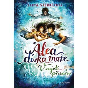 Alea - dívka moře: V zajetí přísahy | Tanya Stewnerová, Lucie Simonová, Claudia Carls